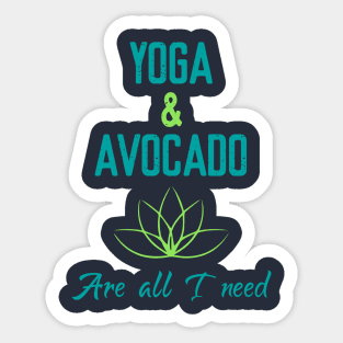 Yoga & Avocado are all I need Sticker